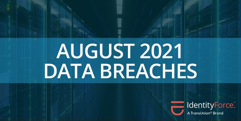 Recent Data Breaches- August 2021
